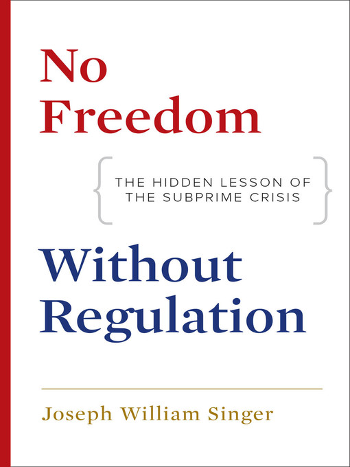 Title details for No Freedom without Regulation by Joseph William Singer - Available